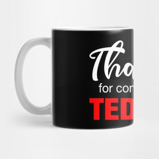 Thanks for Coming to My Ted Talk Mug
